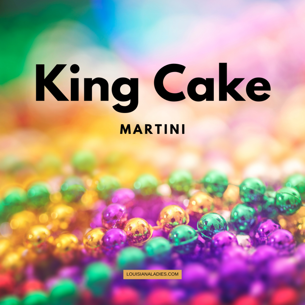 Image of green, cold, and purple mardi gras beads and the words King Cake Martini